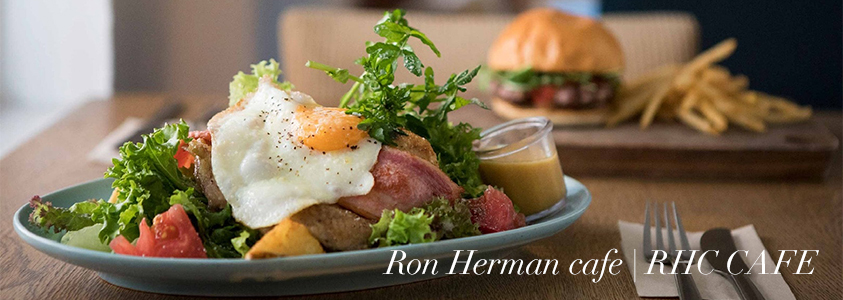 Ron Herman cafe ＆ RHC CAFE