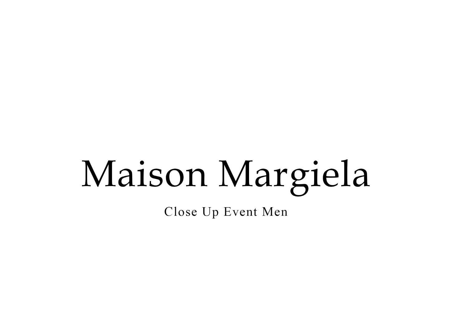Maison Margiela Close Up Event for Men